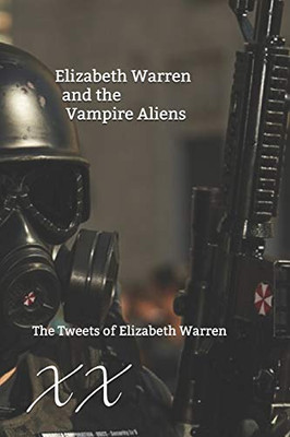 Elizabeth Warren And The Vampire Aliens: The Tweets Of Elizabeth Warren (Afternoon Books)