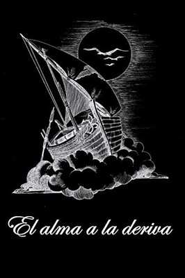 El Alma A La Deriva (Spanish Edition)
