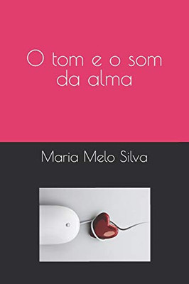 O Tom E O Som Da Alma (Portuguese Edition)