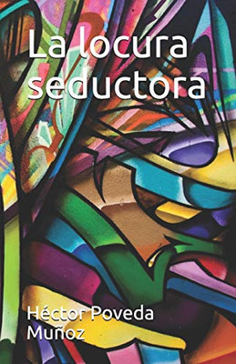 La Locura Seductora (Spanish Edition)