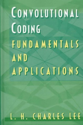 Convolutional Coding: Fundamentals and Applications (Artech House Communications Library)