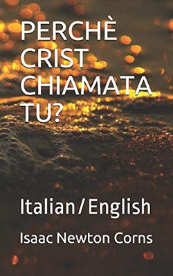 Perchè Crist Chiamata Tu?: Italian/English (Italian Edition)