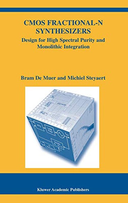 CMOS Fractional-N Synthesizers: Design for High Spectral Purity and Monolithic Integration (The Springer International Series in Engineering and Computer Science)