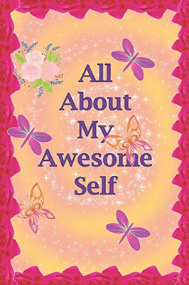 All About My Awesome Self