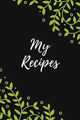 My Recipes: Favorite Recipes , Cookbook Gift , 100 Pages , 6X9"