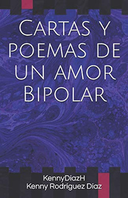 Cartas Y Poemas De Un Amor Bipolar (Spanish Edition)