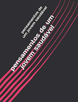 Pensamentos De Um Jovem Saudável (0) (Portuguese Edition)