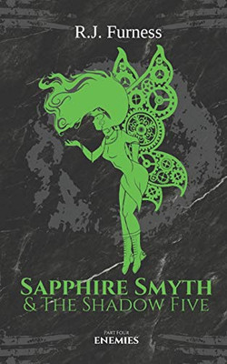 Enemies: Sapphire Smyth & The Shadow Five (Part Four)