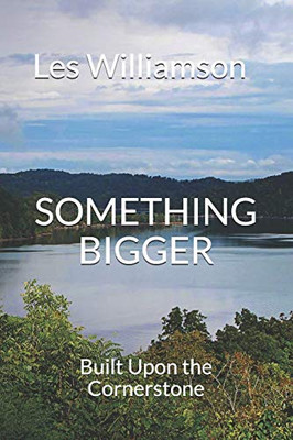 Something Bigger: Built Upon The Cornerstone