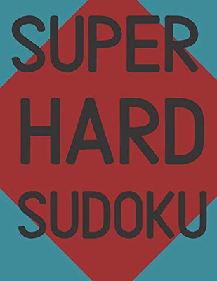 Super Hard Sudoku: 100 Hard Sudoku Puzzles, Large Print