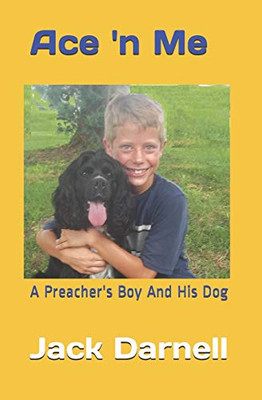 Ace 'N Me: A Preacher'S Boy And His Dog