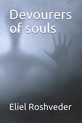 Devourers Of Souls (Contents Of Suspense And Terror)