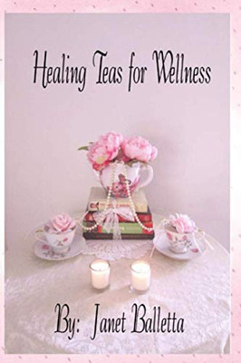 Healing Teas For Wellness