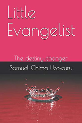 Little Evangelist: The Destiny Changer (Educational)