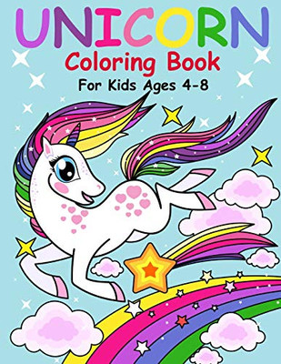 Unicorn Coloring Book For Kids Ages 4-8: Coloring Activity Books For Kids Ages 4-8 Year Old