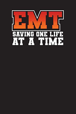 Emt Saving One Life At A Time: Emergency Contact List Book For Patients (Emt Record Notebook)