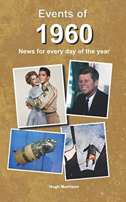 Events Of 1960: News For Every Day Of The Year