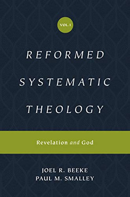 Reformed Systematic Theology (Reformed Experiential Systematic Theology series): Volume 1: Revelation and God