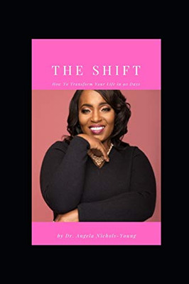 The Shift: How To Transform Your Life In 90 Days