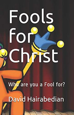 Fools For Christ: Who Are You A Fool For? (Freedom From Bondage)