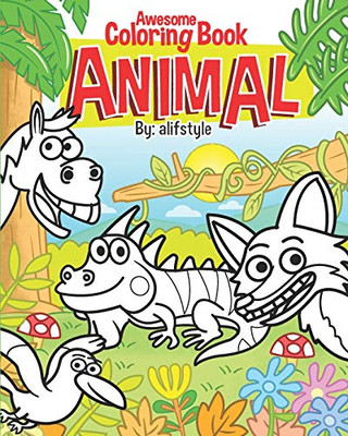 Awesome Coloring Book Animal: Fun Learning For Kid