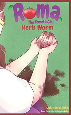 Herb Worm (Roma The Tomato Girl)