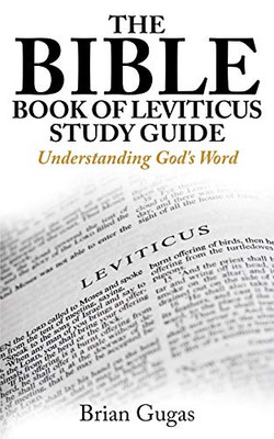 The Bible Book Of Leviticus Study Guide: Understanding God'S Word (66 Bible Books Overview)