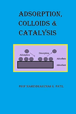 Adsorption, Colloids And Catalysis