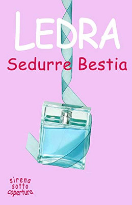 Sedurre Bestia (Sirena Sotto Copertura) (Italian Edition)