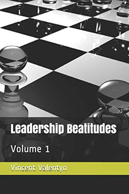 Leadership Beatitudes: Volume 1