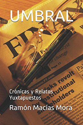 Umbral: Crónicas Y Relatos Yuxtapuestos (Spanish Edition)