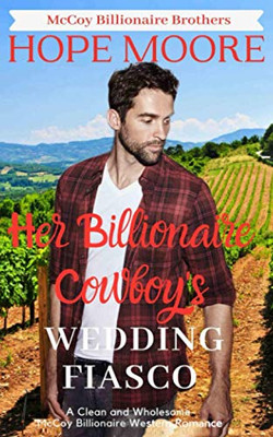 Her Billionaire Cowboy'S Wedding Fiasco (Mccoy Billionaire Brothers)