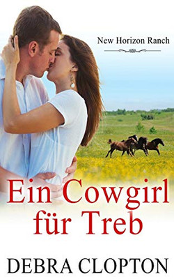 Ein Cowgirl Für Treb (New Horizon Ranch  Mule Hollow) (German Edition)