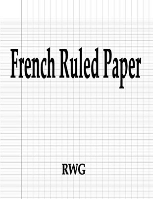 French Ruled Paper: 150 Pages 8.5" X 11"