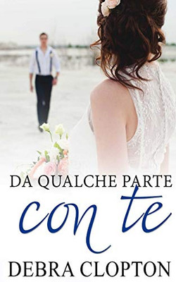 Da Qualche Parte Con Te (Windswept Bay) (Italian Edition)