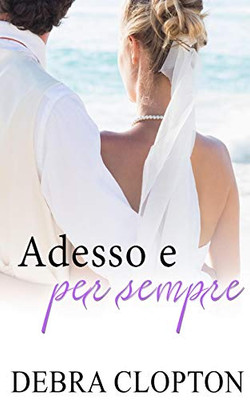 Adesso E Per Sempre (Windswept Bay) (Italian Edition)