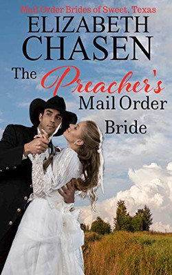 The Preacher'S Mail Order Bride (2) (Mail-Order Brides Of Sweet, Texas)