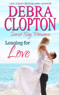 Longing For Love (Sunset Bay Romance)