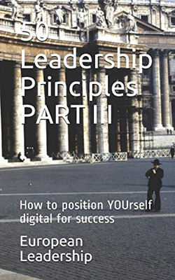 50 Leadership Principles Part Iii: How To Position Yourself Digital For Success (3)