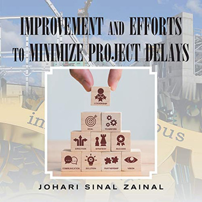 Improvement And Efforts To Minimize Project Delays