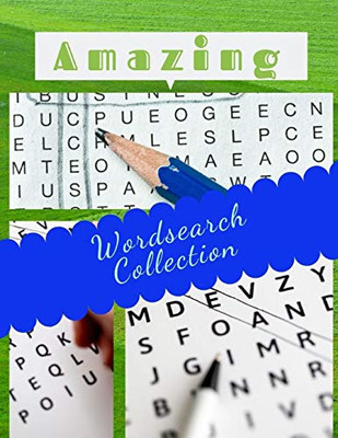 Amazing Wordsearch Collection: Relax And Solve, Word Search, Easy-To-See Full Page Seek And Circle Word Searches To Challenge Your Brain.