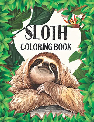 Sloth Coloring Book: Stress Relieving Sloth Designs (Animal Coloring Book For Adults)