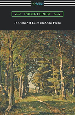 The Road Not Taken and Other Poems