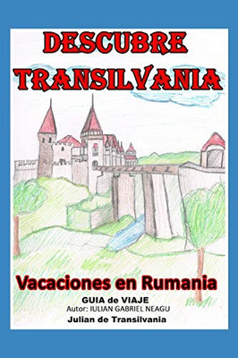 Descubre Transilvania: Vacaciones En Rumania (Spanish Edition)