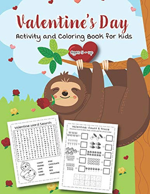 Valentine'S Day Activity And Coloring Book For Kids Ages 5 - Up: Filled With Fun Activities, Word Searches, Coloring Pages, Dot To Dot, Mazes For Preschoolers