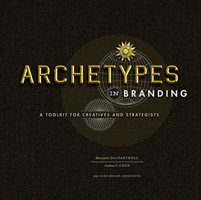 Archetypes in Branding: A Toolkit for Creatives and Strategists