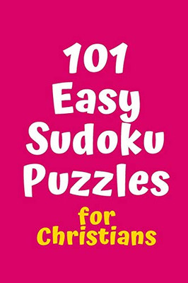 101 Easy Sudoku Puzzles For Christians (Sudoku For Christians)