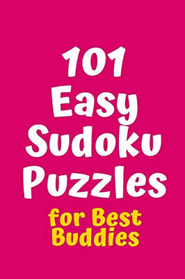101 Easy Sudoku Puzzles For Best Buddies (Sudoku For Best Buddies)