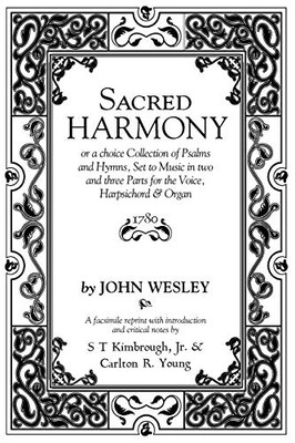 Sacred Harmony: or a choice Collection of Psalms and Hymns, Set to Music in two and three Parts for the Voice, Harpsichord & Organ