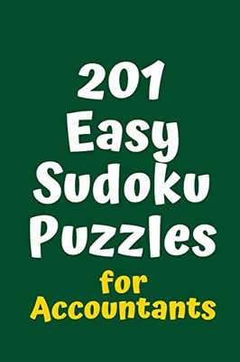 201 Easy Sudoku Puzzles For Accountants (Sudoku For Accountants)